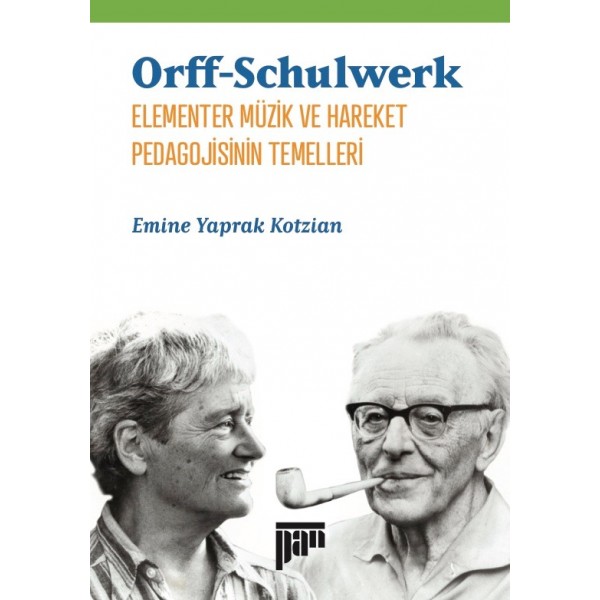 Orff-Schulwerk Elementer Müzik ve Hareket Pedagojisinin Temelleri